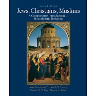 Jews, Christians, Muslims: Comparative Introduction to Monotheistic Religions