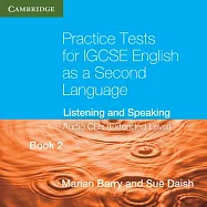 Practice Tests for IGCSE English As a Second Language: Listening and Speaking, Extended Level, Book 2