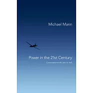 Power in the 21st Century: Conversations with John A. Hall