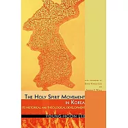 The Holy Spirit Movement in Korea: It’s Historical and Theological Development