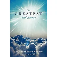 The G.r.e.a.t.e.s.t. Soul Journey: The Journey Begins With You