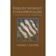 Fidelity Without Fundamentalism: A Dialogue with Tradition