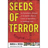 Seeds of Terror: An Eyewitness Account of Al-Qaeda’s Newest Center of Operations in Southeast Asia