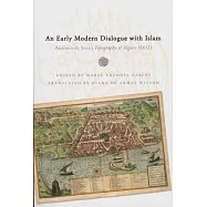 An Early Modern Dialogue With Islam: Antonio De Sosa’s Topography of Algiers (1612)
