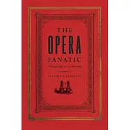 The Opera Fanatic: Ethnography of an Obsession