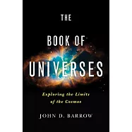 The Book of Universes: Exploring the Limits of the Cosmos