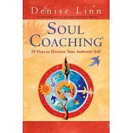 Soul Coaching: 28 Days to Discover Your Authentic Self