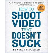 How to Shoot Video That Doesn’t Suck