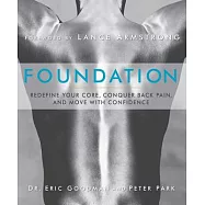 Foundation: Redefine Your Core, Conquer Back Pain, and Move With Confidence