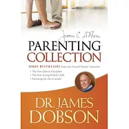 The Dr. James Dobson Parenting Collection: The New Dare to Discipline / the New Strong-willed Child / Parenting Isn&rsquo;t
