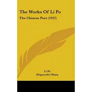 The Works of Li Po: The Chinese Poet