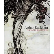 Arthur Rackham: A Life With Illustration