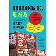 Broke, USA: From Pawnshops to Poverty, Inc.: How the Working Poor Became Big Business