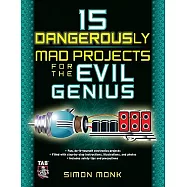 15 Dangerously Mad Projects for the Evil Genius