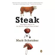 Steak: One Man&rsquo;s Search for the World&rsquo;s Tastiest Piece of Beef
