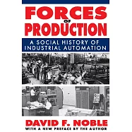 Forces of Production: A Social History of Industrial Automation
