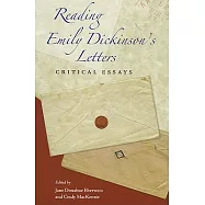 Reading Emily Dickinson&rsquo;s Letters: Critical Essays