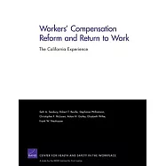 Workers’ Compensation Reform and Return to Work: The California Experience