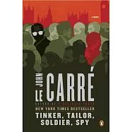 Tinker, Tailor, Soldier, Spy: A George Smiley Novel