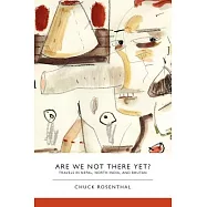 Are We Not There Yet?: Travels in Nepal, North India, and Bhutan