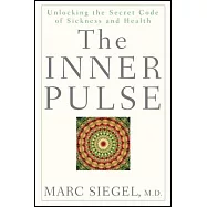The Inner Pulse: Unlocking the Secret Code of Sickness and Health