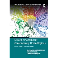 Strategic Planning for Contemporary Urban Regions: City of Cities: A Project for Milan
