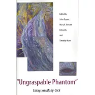 Ungraspable Phantom: Essays on Moby-Dick