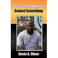 I Came from Nothing, Gained Something