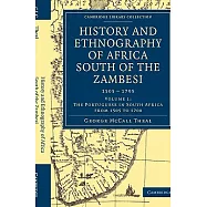 History and Ethnography of Africa South of the Zambesi 1505-1795: The Portuguese in South Africa from 1505 to 1700