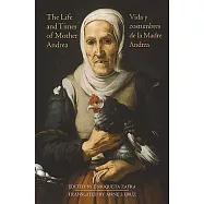 The Life and Times of Mother Andrea: La Vida Y Costumbres de la Madre Andrea