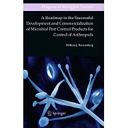 A Roadmap to the Successful Development and Commercialization of Microbial Pest Control Products for Control of
