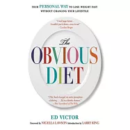 The Obvious Diet: Your Personal Way to Lose Weight Without Changing Your Lifestyle