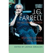 J. G. Farrell in His Own Words: Selected Letters and Diaries
