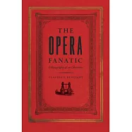 The Opera Fanatic: Ethnography of an Obsession