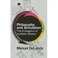 Philosophy and Simulation: The Emergence of Synthetic Reason