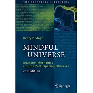 Mindful Universe: Quantum Mechanics and the Participating Observer