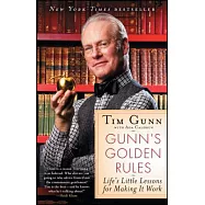Gunn’s Golden Rules: Life’s Little Lessons for Making It Work