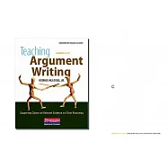 Teaching Argument Writing, Grades 6-12: Supporting Claims with Relevant Evidence and Clear Reasoning
