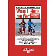 Where It Hurts and Why: How to Gain Control of Your Pain: Easyread Large Edition