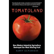Tomatoland: How Modern Industrial Agriculture Destroyed Our Most Alluring Fruit