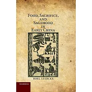 Food, Sacrifice, and Sagehood in Early China