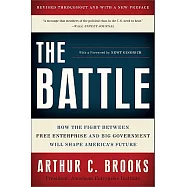 The Battle: How the Fight Between Free Enterprise and Big Government Will Shape America’s Future