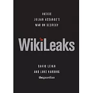 Wikileaks: Inside Julian Assange’s War on Secrecy