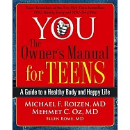 You: The Owner’s Manual for Teens: A Guide to a Healthy Body and Happy Life