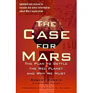 The Case for Mars: The Plan to Settle the Red Planet and Why We Must