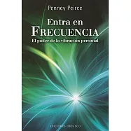 Entra en frecuencia / Frequency: El poder de la vibracion personal / the Power of Personal Vibration