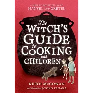 The Witch&rsquo;s Guide to Cooking With Children