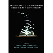 Transformative Consumer Research for Personal and Collective Well-Being