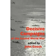 Decisive Campaigns of the Second World War