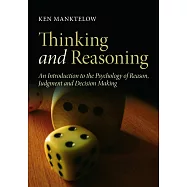 Thinking and Reasoning: An Introduction to the Psychology of Reason, Judgment and Decision Making